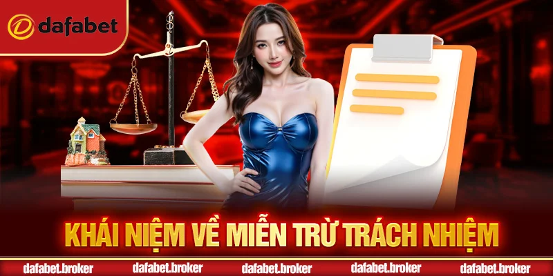 Khái niệm về miễn trừ trách nhiệm